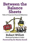 Image for BETWEEN THE BALANCE SHEETS : Tales of corporate financial behaviour