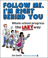 Image for Whole school progress the lazy way  : Follow me, I'm right behind you